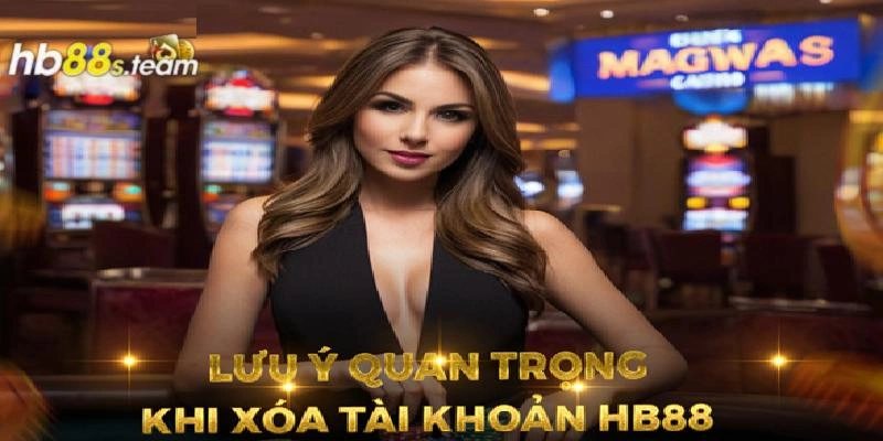 Vài lưu ý khi xóa tài khoản cược