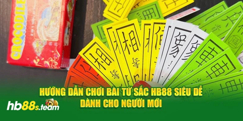 Hướng dẫn chơi bài tứ sắc hb88 cho tân binh