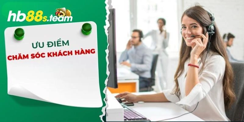 CSKH HB88 có nhiều ưu điểm nổi bật làm hài lòng khách hàng