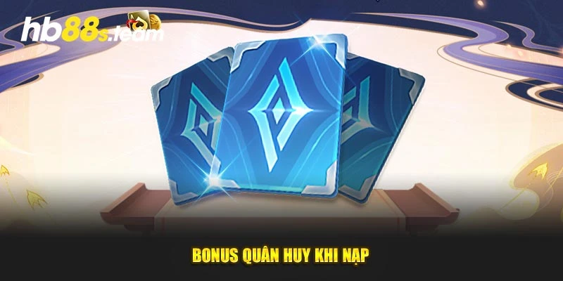 Bonus quân huy khi nạp