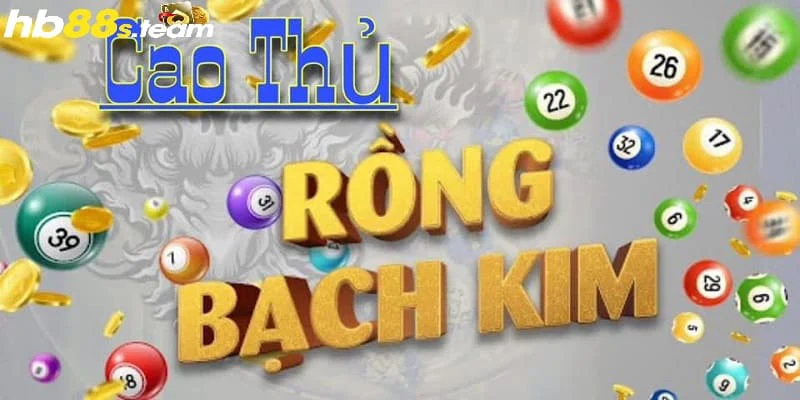 Chốt số Rồng Vàng Bạch Kim theo đề chạm siêu chuẩn