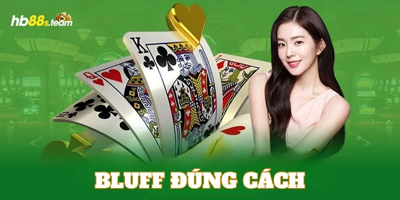 Bluff đúng cách là chiến thuật chơi bài Poker HB88 thắng to 