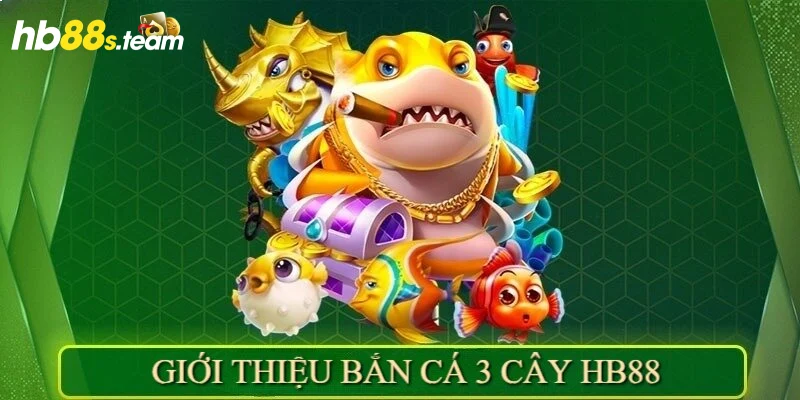 Bắn Cá 3 Cây là trò chơi được tạo ra từ sự kết hợp hoàn hảo của 2 game truyền thống